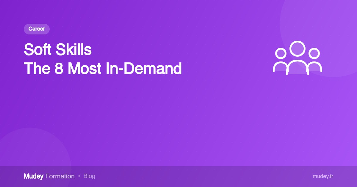 Soft Skills: The 8 Most In-Demand Skills in 2026