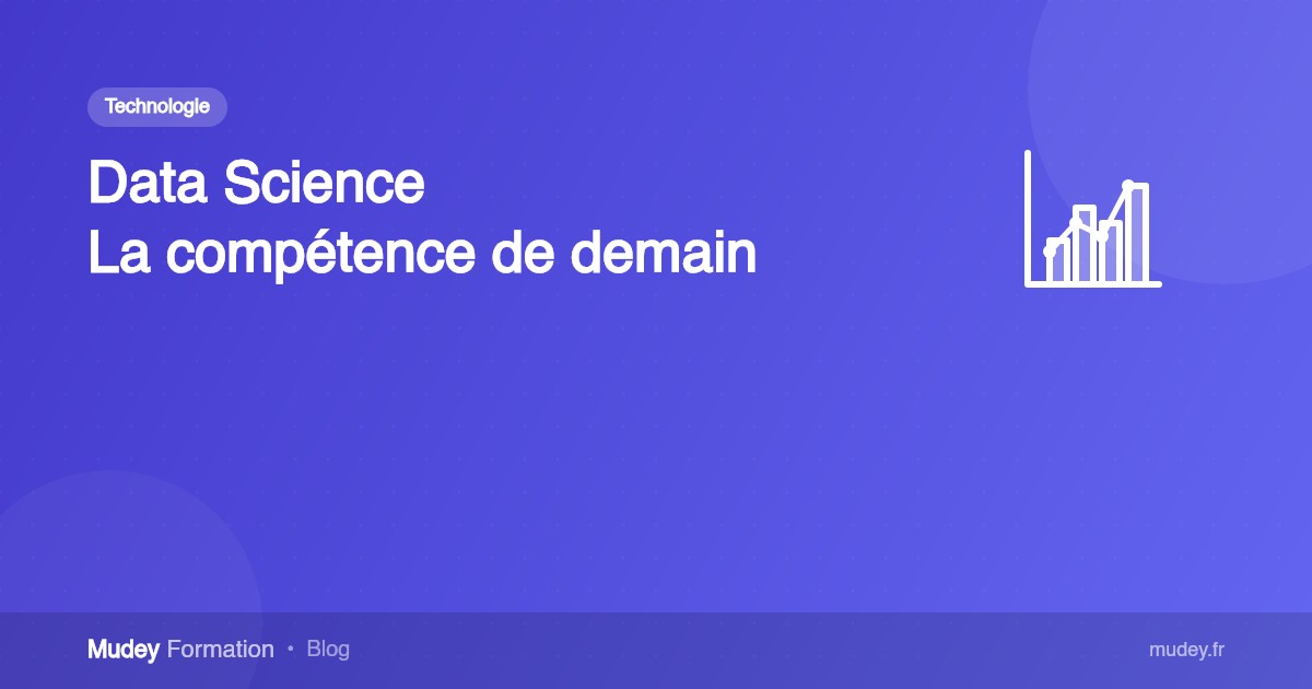 Data science : la compétence incontournable de demain