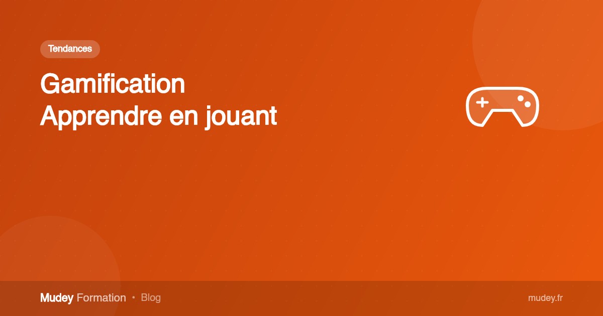 La gamification : quand apprendre devient un jeu