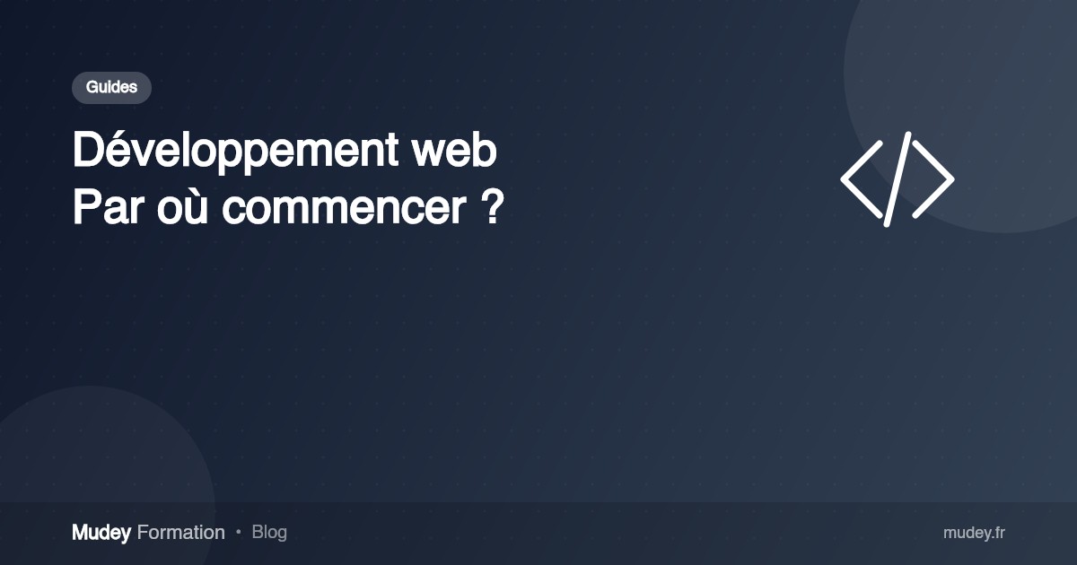 Développement web en 2026 : par où commencer ?